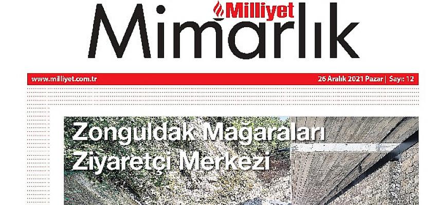 Milliyet Mimarlık Dergisi sektördeki gelişmeleri ayrıntılarıyla ele alıyor